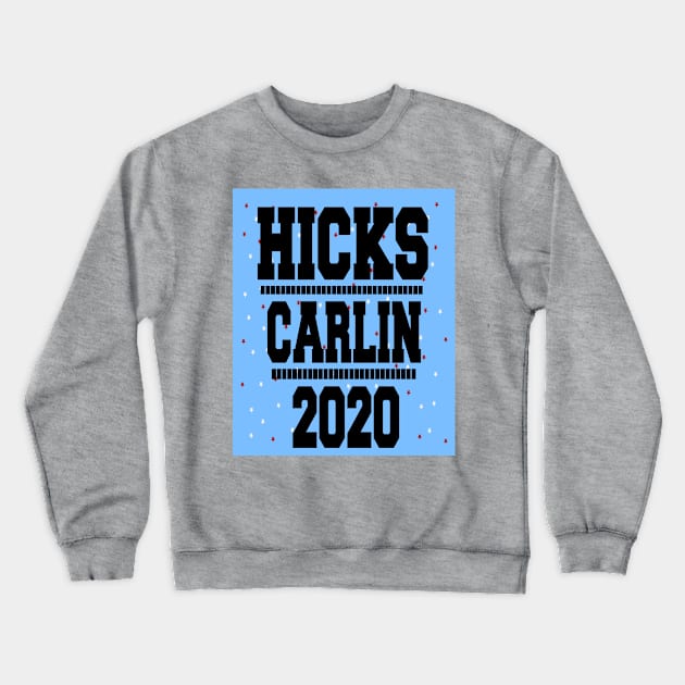 Hicks/Carlin 2020 Crewneck Sweatshirt by triviumproducts